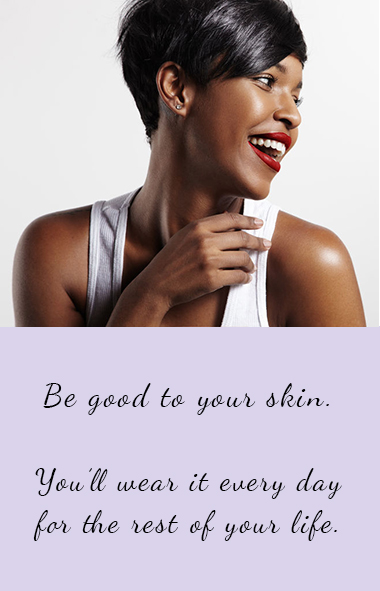 Be good to your skin